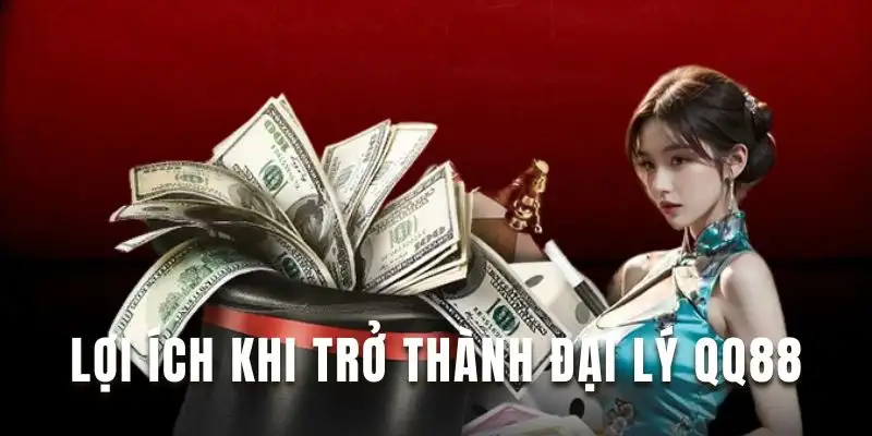 Tìm hiểu lợi ích khi trở thành đại lý tại nền tảng này